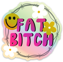 Load image into Gallery viewer, Fat Bitch Holographic Sticker
