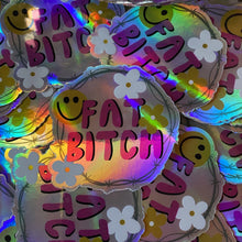 Load image into Gallery viewer, Fat Bitch Holographic Sticker
